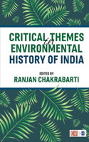 Critical Themes in Environmental History of India
