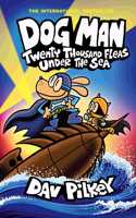 Dog Man: Twenty Thousand Fleas Under the Sea: A Graphic Novel (Dog Man #11): From the Creator of Cap