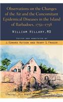 Observations on the Changes of the Air and the Concomitant Epidemical Diseases in the Island of Barbadoes, 1752-1758
