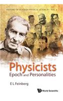 Physicists: Epoch and Personalities