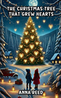The Christmas Tree That Grew Hearts: (Christmas)