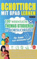 Schottisch Mit Spaß Lernen - Für Kinder: Aller Altersgruppen - 100 Wesentliche Themas Studieren Mit Wortsuchrätsel - Vol.1