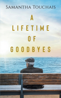 lifetime of goodbyes