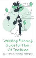 Wedding Planning Guide For Mom Of The Bride