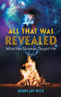 All That Was Revealed