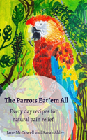 Parrots Eat 'em All