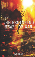 The Beginning Heart Of War