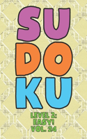Sudoku Level 2: Easy! Vol. 24: Play 9x9 Grid Sudoku Easy Level 2 Volume 1-40 Play Them All Become A Sudoku Expert On The Road Paper Logic Games Become Smarter Numbe