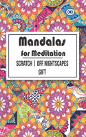 Mandalas for Meditation Scratch - Off NightScapes GIFT: Mixed Mandala Designs and Over 30 Different Mandalas to Color