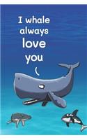 I Whale Always Love You