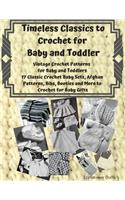 Timeless Classics to Crochet for Baby and Toddlers - Vintage Crochet Patterns for Baby and Toddlers