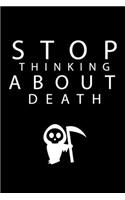 Stop thinking about death