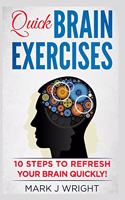 Quick Brain Exercise: 10 Steps to Refresh your Brain Quickly: Strategies to Learn Faster, Haw Mathematics have Impact on memory.