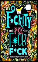 F*ckity F*ck F*ck F*ck: The Swear Word Coloring Book