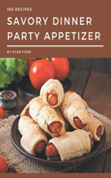 365 Savory Dinner Party Appetizer Recipes