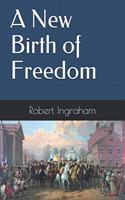 A New Birth of Freedom