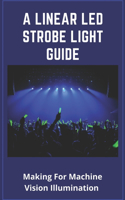 A Linear LED Strobe Light Guide