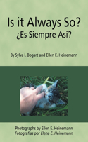 Is it Always So? ¿Es Siempre Asi?
