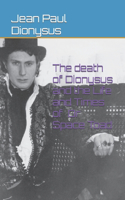 death of Dionysus and the Life and Times of Dr Space Toad
