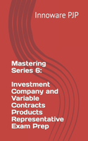 Mastering Series 6: Investment Company and Variable Contracts Products Representative Exam Prep