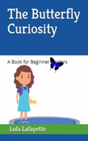 Butterfly Curiosity: A Book for Beginner Readers