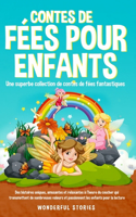 Contes de fées pour enfants Une superbe collection de contes de fées fantastiques. (Tome 4): Des histoires uniques, amusantes et relaxantes à l'heure du coucher qui transmettent de nombreuses valeurs et passionnent les enfants pour la lectur