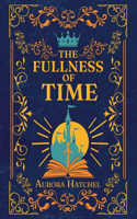 Fullness of Time