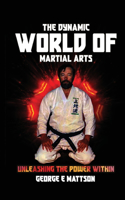 Dynamic World of Martial Arts
