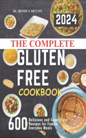 Complete Gluten Free Cookbook: 600 Delicious and Super Easy Recipes for Family Everyday Meals