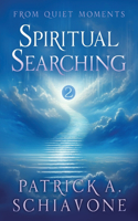 From Quiet Moments: Spiritual Searching (Book II)