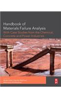 Handbook of Materials Failure Analysis with Case Studies from the Chemicals, Concrete and Power Industries