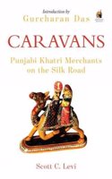 Caravans: Indian Merchants On The Silk Road