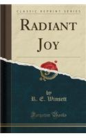 Radiant Joy (Classic Reprint)