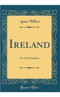 Ireland: Ur of the Chaldees (Classic Reprint): Ur of the Chaldees (Classic Reprint)