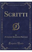Scritti (Classic Reprint)