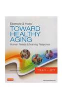 Ebersole & Hess' Toward Healthy Aging: Human Needs & Nursing Response