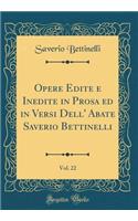 Opere Edite e Inedite in Prosa ed in Versi Dell' Abate Saverio Bettinelli, Vol. 22 (Classic Reprint)