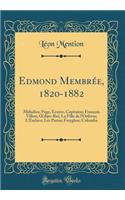 Edmond MembrÃ©e, 1820-1882: MÃ©lodies; Page, Ã?cuyer, Capitaine; FranÃ§ois Villon; Oedipe-Roi; La Fille de l'OrfÃ¨vre; l'Esclave; Les Parias; Freyghor; Colomba (Classic Reprint): MÃ©lodies; Page, Ã?cuyer, Capitaine; FranÃ§ois Villon; Oedipe-Roi; La Fille de l'OrfÃ¨vre; l'Esclave; Les Parias; Freyghor; Colomba (Classic Reprint