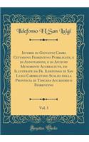 Istorie Di Giovanni Cambi Cittadino Fiorentino Pubblicate, E Di Annotazioni, E Di Antichi Munimenti Accresciute, Ed Illustrate Da Fr. Ildefonso Di San Luigi Carmelitano Scalzo Della Provincia Di Toscana Accademico Fiorentino, Vol. 3 (Classic Reprin