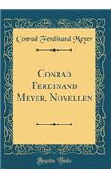 Conrad Ferdinand Meyer, Novellen (Classic Reprint)