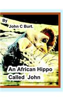 The African Hippo Called John.