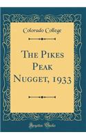 The Pikes Peak Nugget, 1933 (Classic Reprint)
