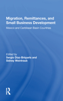 Migration, Remittances, And Small Business Development
