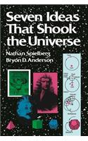 Seven Ideas That Shook the Universe