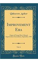 Improvement Era, Vol. 6: Organ of Young Men's Mutual Improvement Associations, September, 1903 (Classic Reprint)