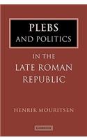 Plebs and Politics in the Late Roman Republic