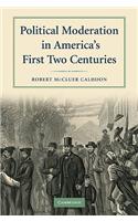 Political Moderation in America's First Two Centuries