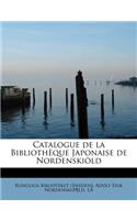 Catalogue de La Biblioth Que Japonaise de Nordenski LD