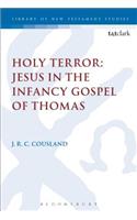 Holy Terror: Jesus in the Infancy Gospel of Thomas