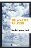 Sir Walter Raleigh